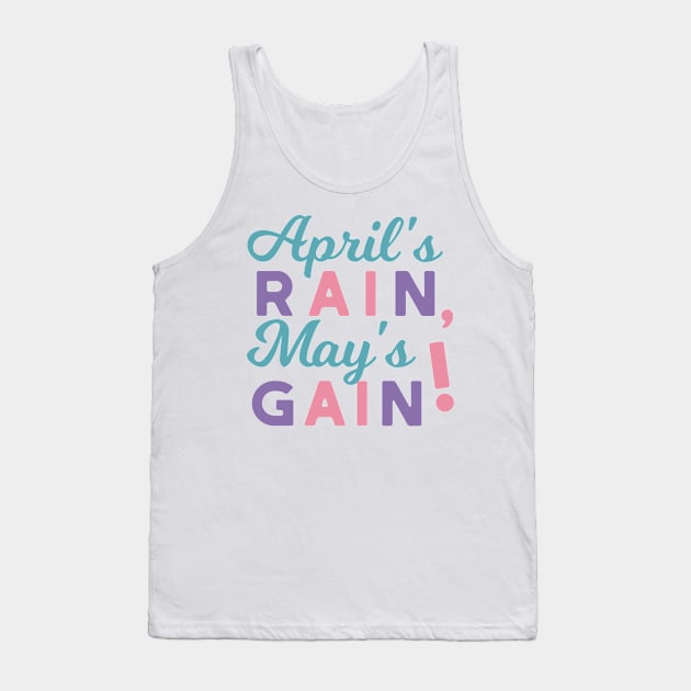 Spring's Promise - 'April's Rain, May's Gain!' Quote Tank Top by FlinArt